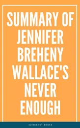 Summary of Jennifer Breheny Wallace's Never Enough