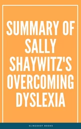 Summary of Sally Shaywitz's Overcoming Dyslexia