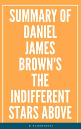 Summary of Daniel James Brown's The Indifferent Stars Above