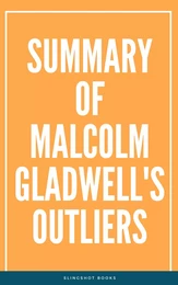 Summary of Malcolm Gladwell's Outliers