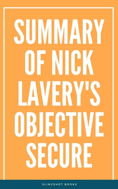 Summary of Nick Lavery's Objective Secure -  Slingshot Books - Slingshot Books