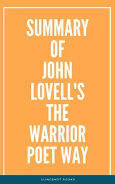 Summary of John Lovell's The Warrior Poet Way