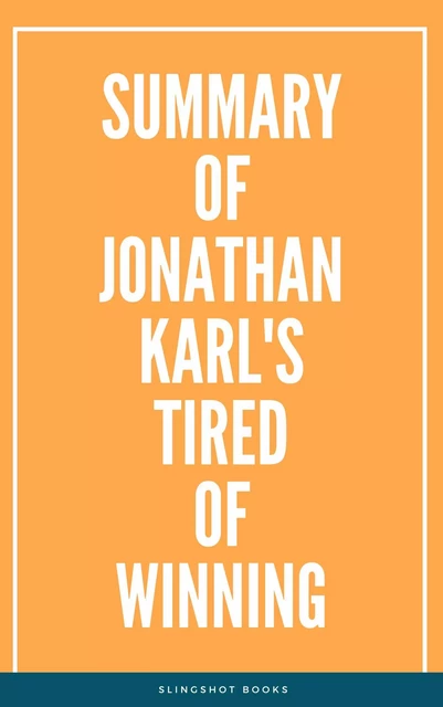 Summary of Jonathan Karl's Tired of Winning -  Slingshot Books - Slingshot Books