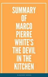 Summary of Marco Pierre White's The Devil in the Kitchen