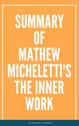 Summary of Mathew Micheletti's The Inner Work