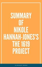 Summary of Nikole Hannah-Jones's The 1619 Project