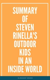 Summary of Steven Rinella's Outdoor Kids in an Inside World