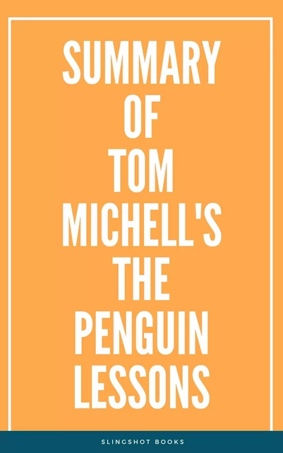 Summary of Tom Michell's The Penguin Lessons -  Slingshot Books - Slingshot Books