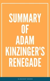 Summary of Adam Kinzinger's Renegade