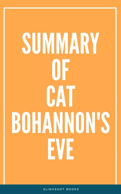 Summary of Cat Bohannon's Eve -  Slingshot Books - Slingshot Books