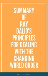 Summary of Ray Dalio's Principles for Dealing with the Changing World Order