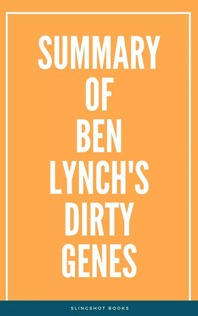 Summary of Ben Lynch's Dirty Genes -  Slingshot Books - Slingshot Books