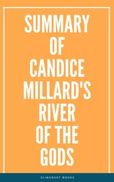 Summary of Candice Millard's River of the Gods