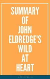 Summary of John Eldredge's Wild at Heart