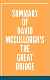 Summary of David McCullough's The Great Bridge