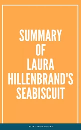 Summary of Laura Hillenbrand's Seabiscuit