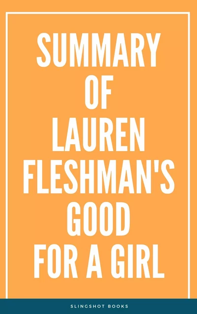 Summary of Lauren Fleshman's Good for a Girl -  Slingshot Books - Slingshot Books