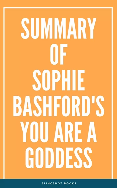 Summary of Sophie Bashford's You Are a Goddess -  Slingshot Books - Slingshot Books