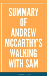 Summary of Andrew McCarthy's Walking with Sam