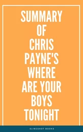 Summary of Chris Payne's Where Are Your Boys Tonight