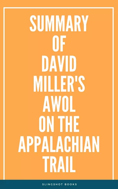 Summary of David Miller's AWOL on the Appalachian Trail -  Slingshot Books - Slingshot Books