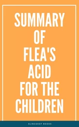 Summary of Flea's Acid for the Children