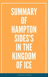 Summary of Hampton Sides's In the Kingdom of Ice