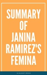 Summary of Janina Ramirez's Femina