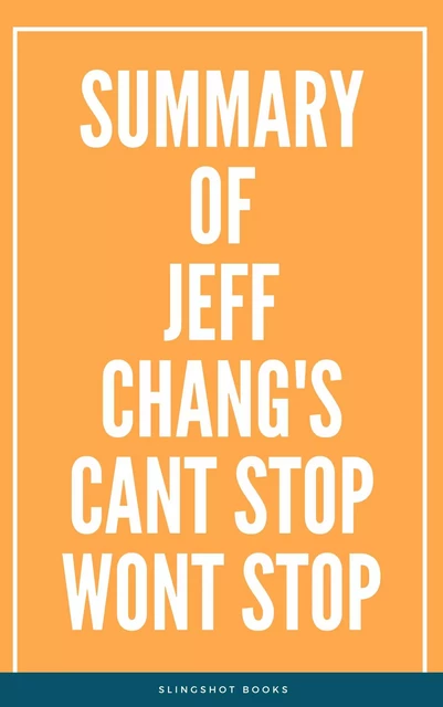 Summary of Jeff Chang's Cant stop wont stop -  Slingshot Books - Slingshot Books