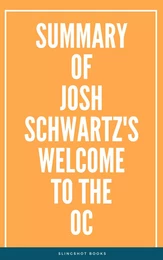 Summary of Josh Schwartz's Welcome to the OC