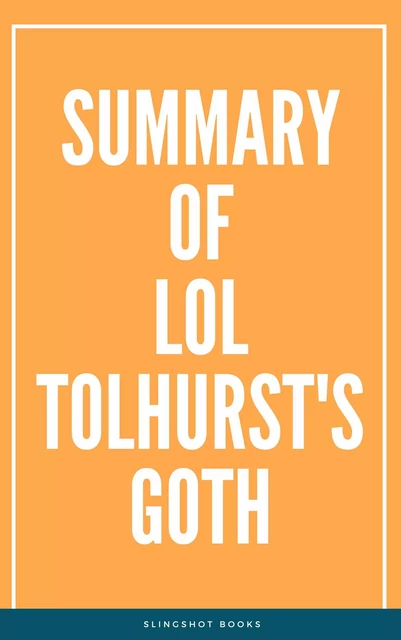 Summary of Lol Tolhurst's Goth -  Slingshot Books - Slingshot Books