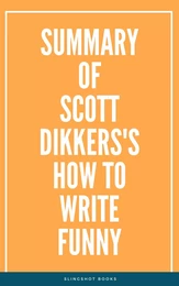 Summary of Scott Dikkers's How to Write Funny