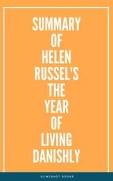 Summary of Helen Russel's The Year of Living Danishly