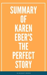 Summary of Karen Eber's The Perfect Story