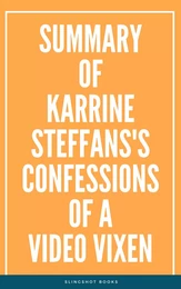 Summary of Karrine Steffans's Confessions of a Video Vixen