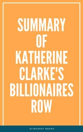 Summary of Katherine Clarke's Billionaires Row