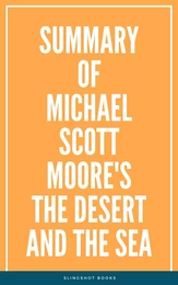 Summary of Michael Scott Moore's The Desert and the Sea