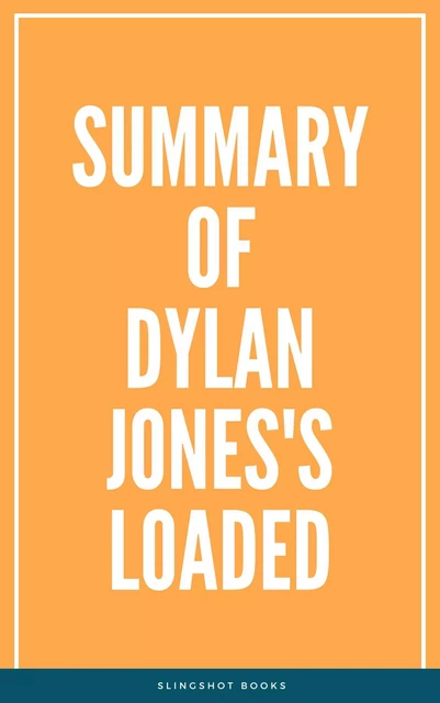 Summary of Dylan Jones's Loaded -  Slingshot Books - Slingshot Books