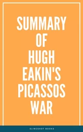 Summary of Hugh Eakin's Picassos War