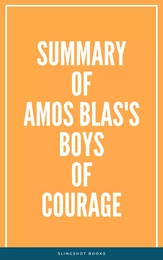 Summary of Amos Blas's Boys of Courage