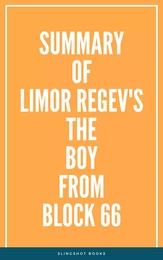 Summary of Limor Regev's The Boy From Block 66