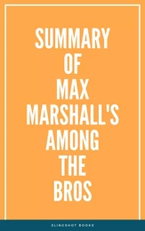 Summary of Max Marshall's Among the Bros