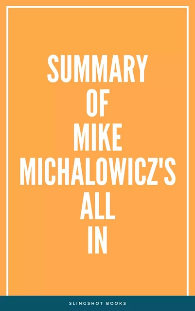 Summary of Mike Michalowicz's All In -  Slingshot Books - Slingshot Books