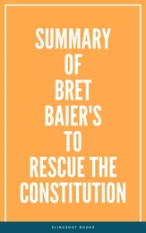 Summary of Bret Baier's To Rescue the Constitution