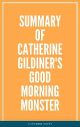 Summary of Catherine Gildiner's Good Morning Monster