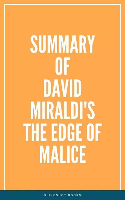 Summary of David Miraldi's The Edge of Malice -  Slingshot Books - Slingshot Books