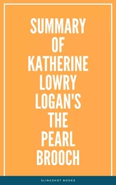 Summary of Katherine Lowry Logan's The Pearl Brooch