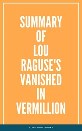 Summary of Lou Raguse's Vanished in Vermillion