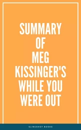 Summary of Meg Kissinger's While You Were Out