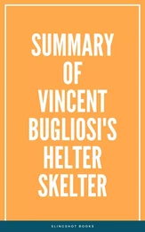 Summary of Vincent Bugliosi's Helter Skelter